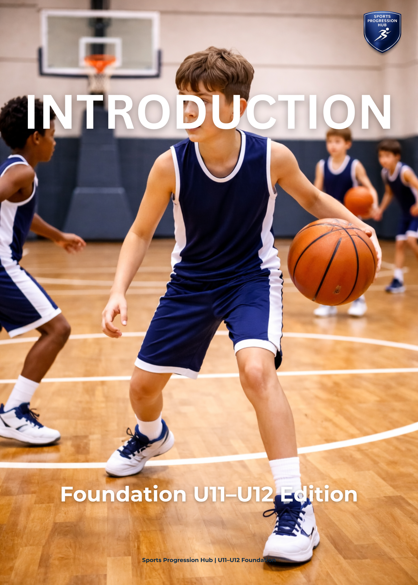 Basketball Development Guide - U11/U12 (Foundation Edition)