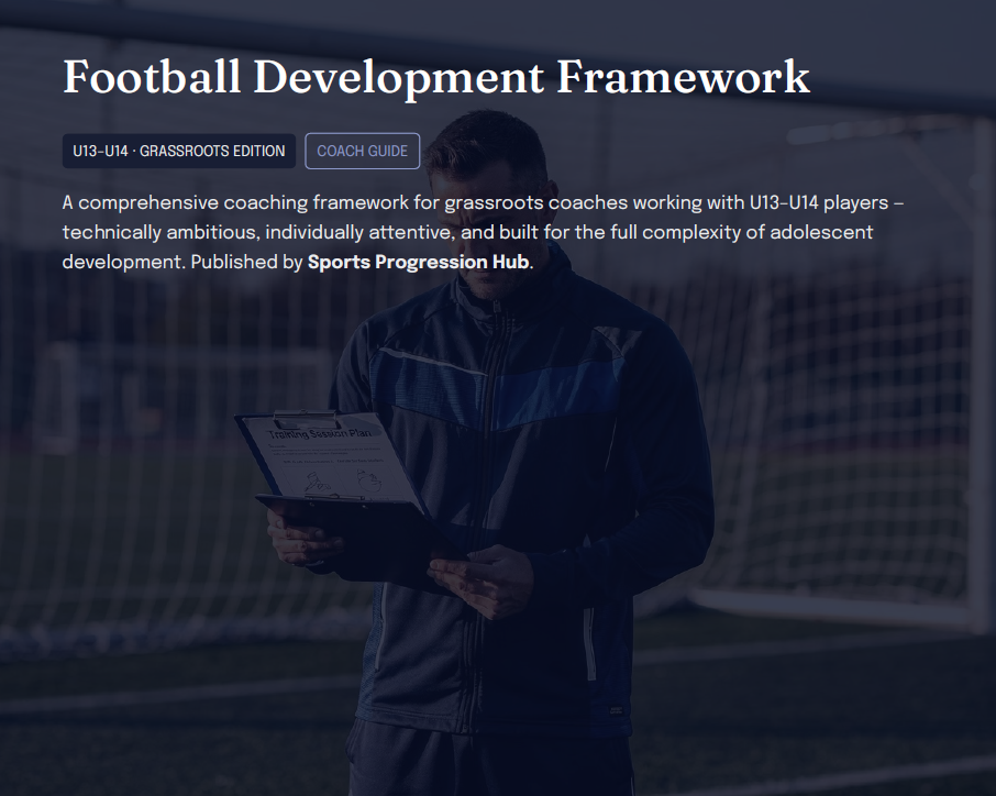 U13–U14 Grassroots Football Development Framework (Coaches)